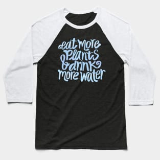 Eat more plants Baseball T-Shirt